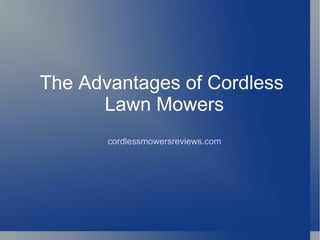 The Advantages of Cordless  Lawn Mowers cordlessmowersreviews.com 
