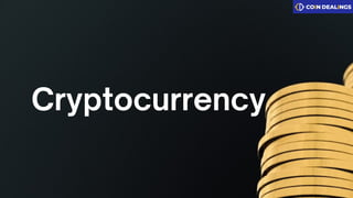 Cryptocurrency
 
