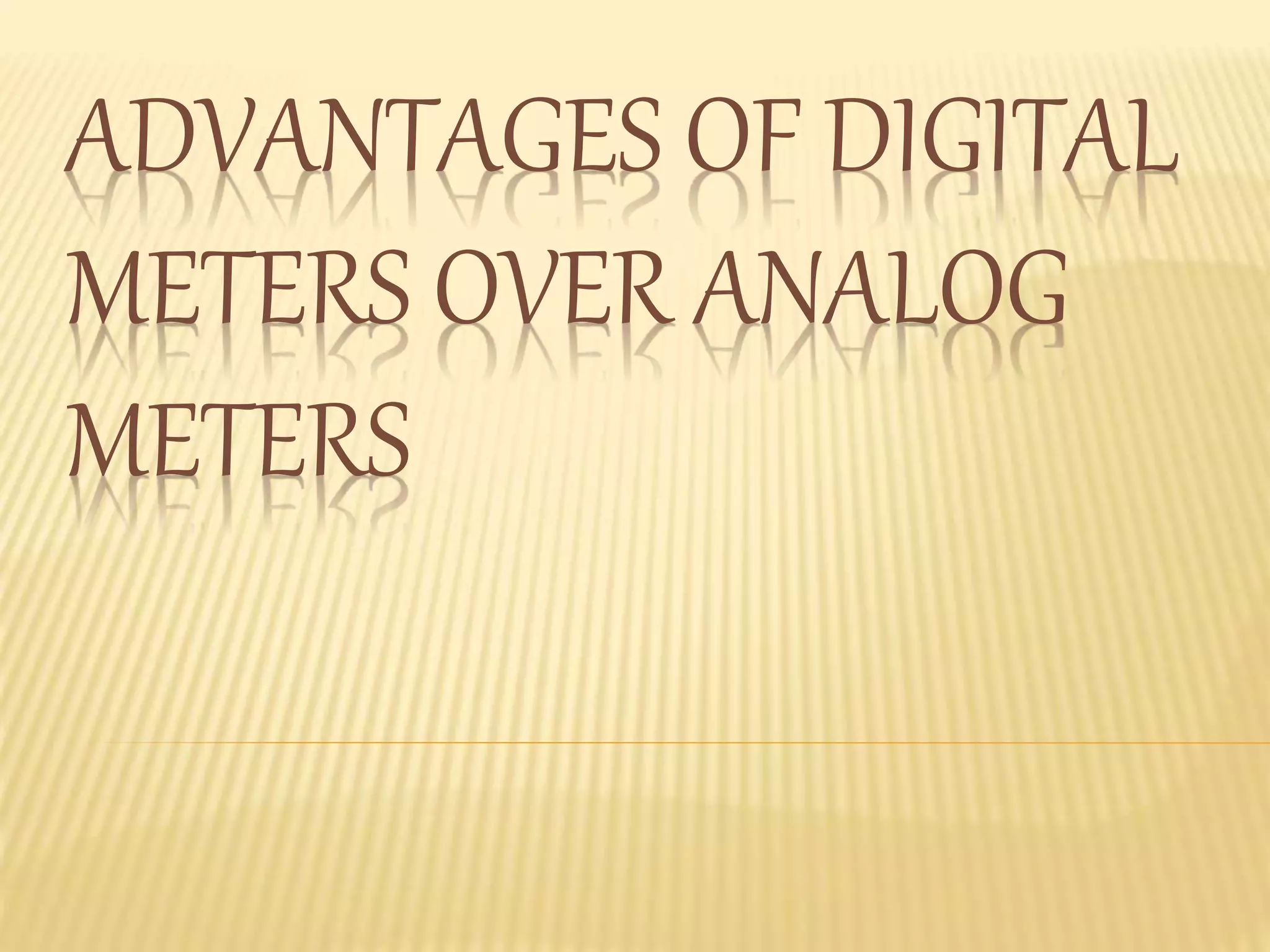 Advantages of digital meters over analog meters_Bapi Kumar Das PPT