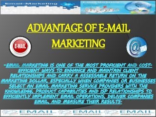 ADVANTAGE OF E-MAIL
MARKETING
 
