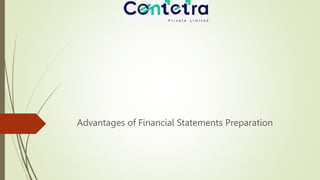 Advantages of Financial Statements Preparation
 