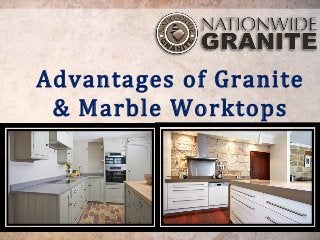 Advantages of Granite
& Marble Worktops
 