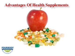 Advantages Of Health Supplements
 