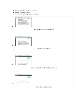 What Is Metrics-Based Customer Support?
Business Technology Planning
More Business Technology & Customer Support
Ideas for Popular Convention Events
The Best Referral Tactic
What Is a Good Way to Make Money for Bars?
How to Promote Dance Clubs
 