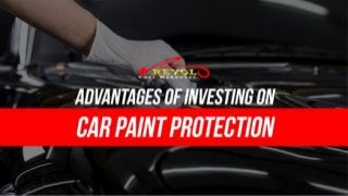 Advantages Of Investing On Car Paint Protection