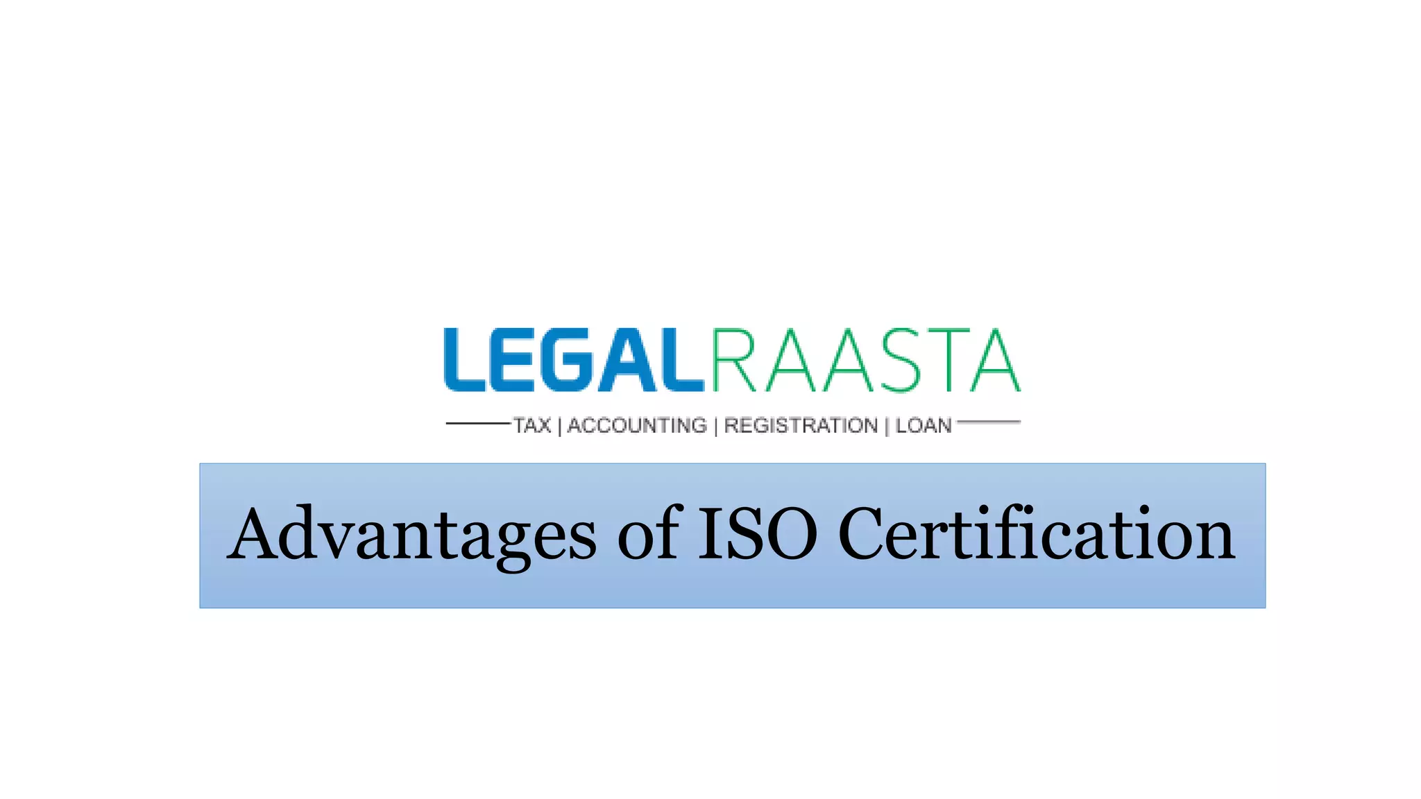 Advantages of ISO Certification | Legalraasta | PPT
