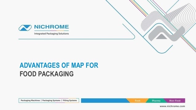 ADVANTAGES OF MAP FOR
FOOD PACKAGING
 