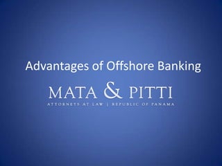 Advantages of Offshore Banking
 