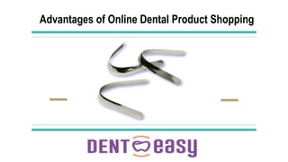 Advantages of Online Dental Product Shopping
 