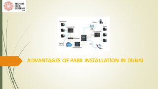 ADVANTAGES OF PABX INSTALLATION IN DUBAI
 
