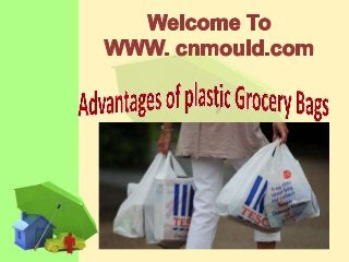 Advantages of plastic grocery bags
