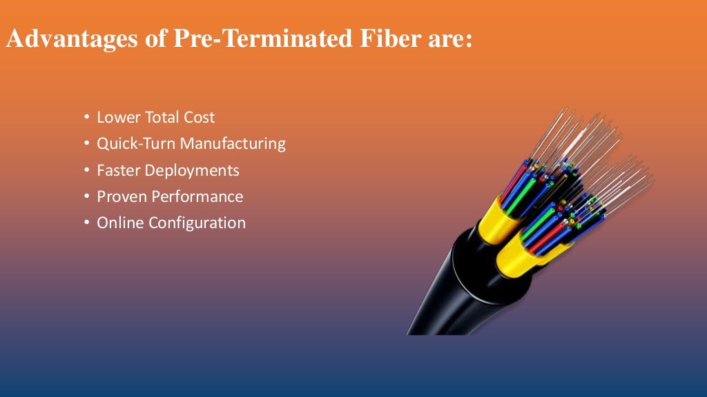 Advantages of PreTerminated Fiber Optic Cable