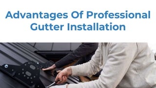 Advantages Of Professional Gutter Installation