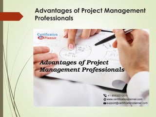 Advantages of Project Management
Professionals
 