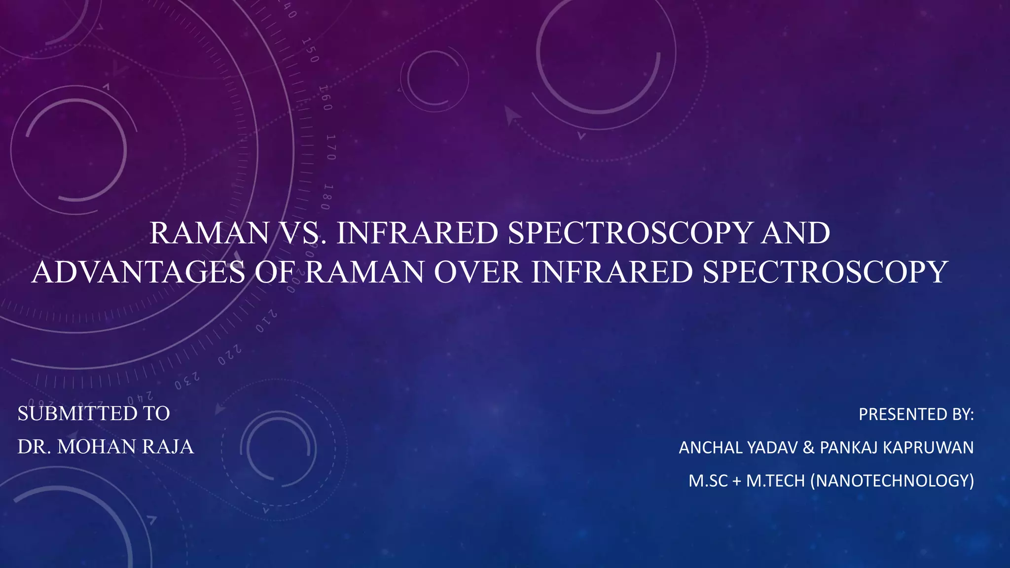 Advantages of raman over infrared spectroscopy | PPTX
