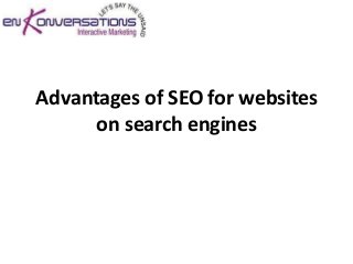 Advantages of SEO for websites
      on search engines
 