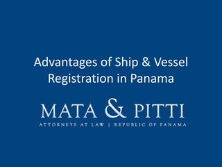 Advantages of Ship & Vessel
Registration in Panama
 