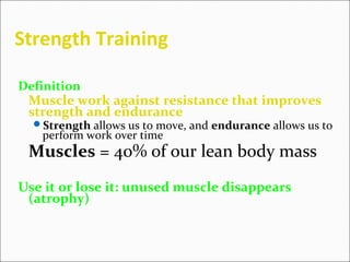 Types of Strength Training
Free Weights
use of dumbbells and/or bars with weights on the ends
involves balance and coord...