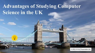 Advantages of Studying Computer
Science in the UK
 