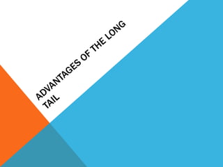 Advantages of the long tail | PPTX