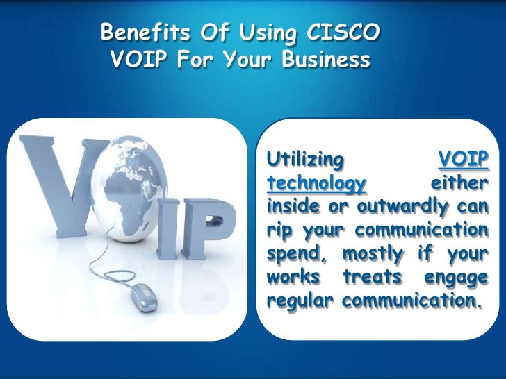 Advantages of using cisco voip for your business
