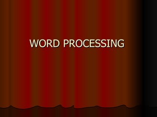 WORD PROCESSING  