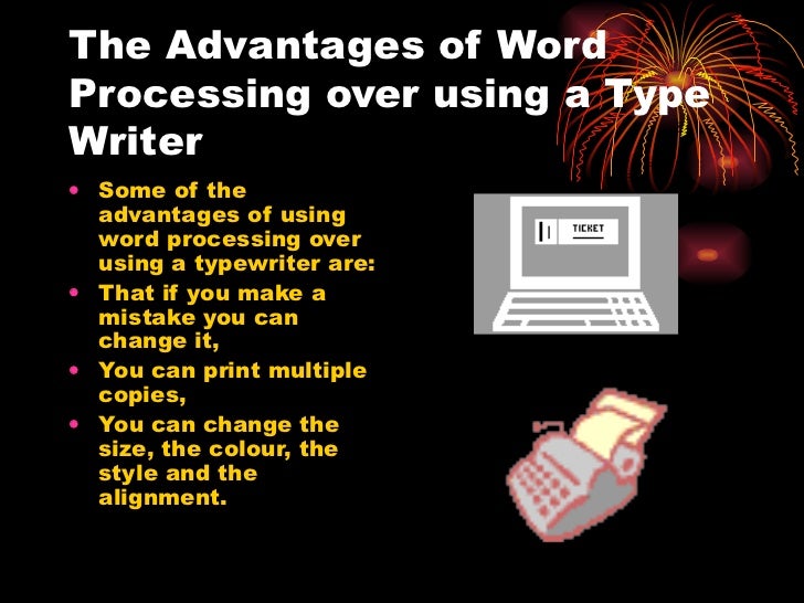 Advantages Of Using Word Processing Over A Type Writer