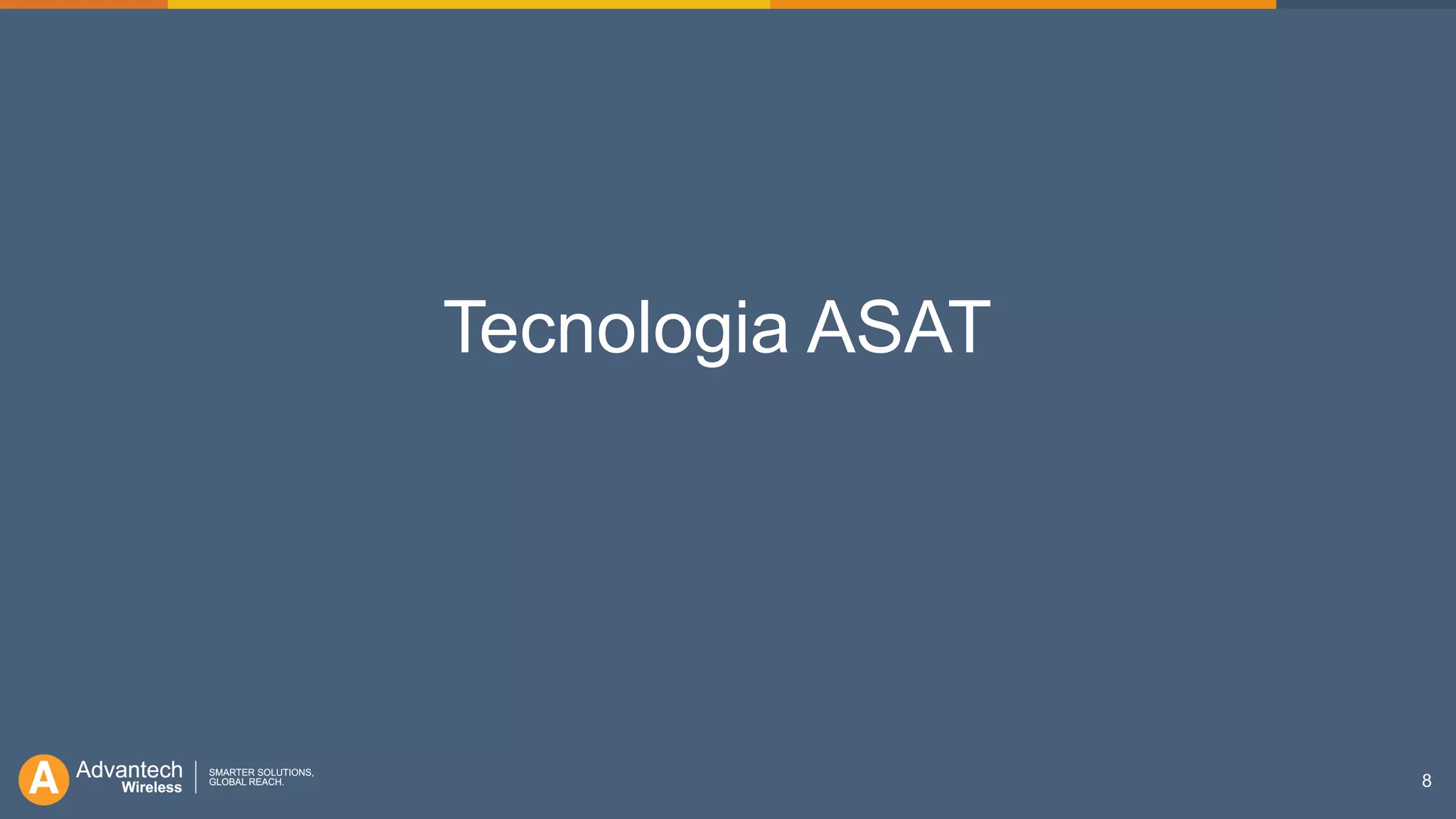 8
Tecnologia ASAT
 
