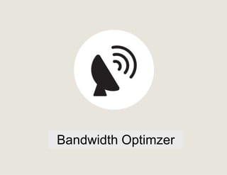Bandwidth Optimzer
 
