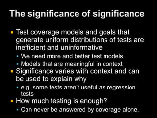 Test design and modelling skillsA tester needs to understand:Test models and how to use themHow to select test models from fallible sources of knowledgeHow to design test models from fallible sources of knowledgeSignificance, authority and precedence of test modelsHow to use models to communicateThe limitations of test modelsFamiliarity with common modelsIs this all that current certification provides?
