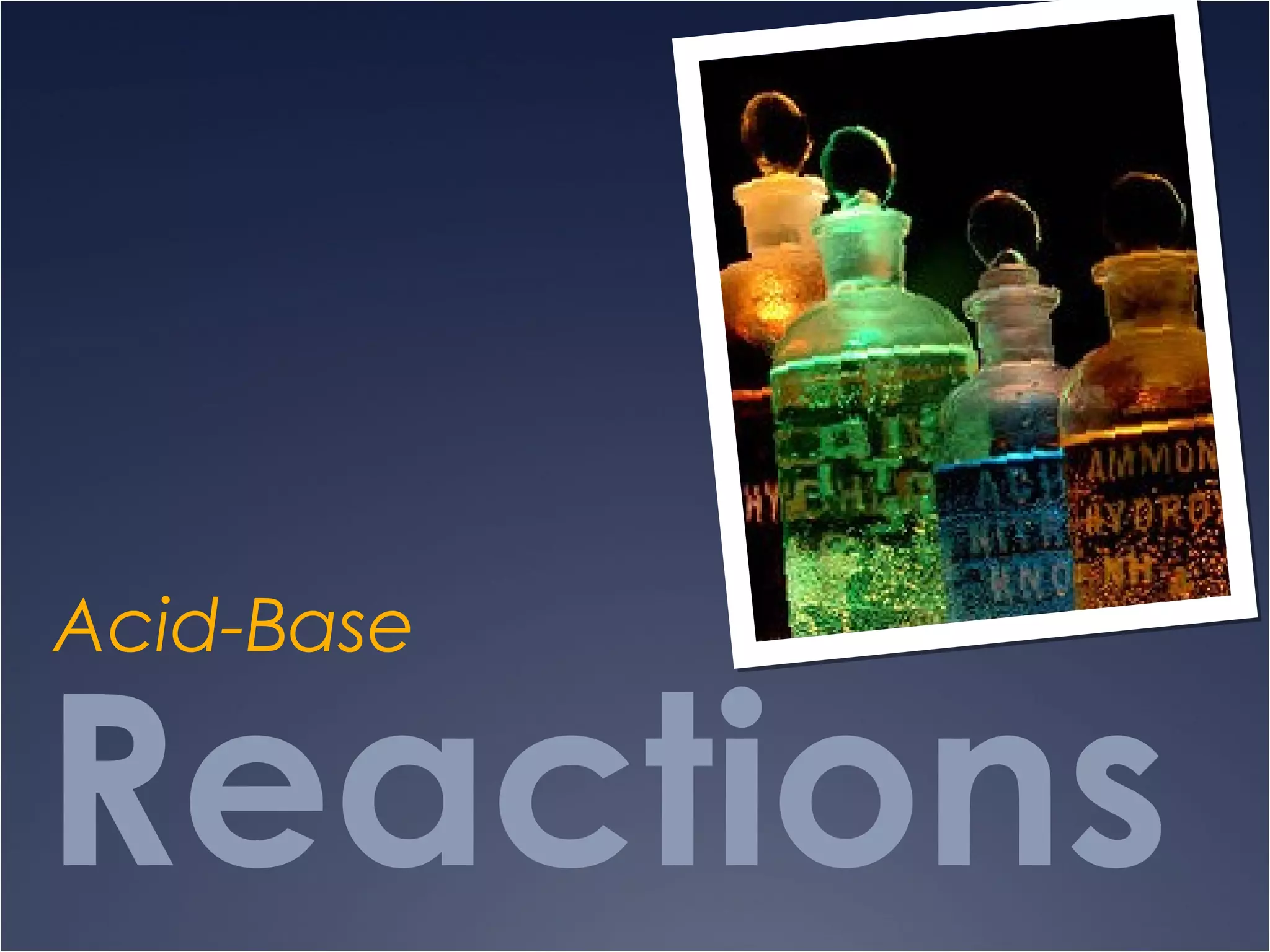 Reactions
Acid-Base
 