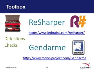 Toolbox


                        ReSharper
                        http://www.jetbrains.com/resharper/
Detections
Checks
...