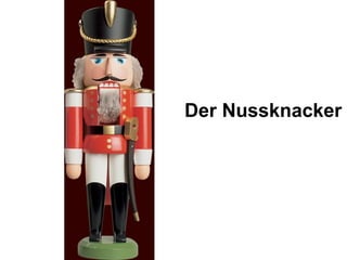 Der Nussknacker 
