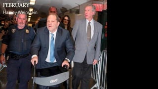 FEBRUARY
HarveyWeinstein
 