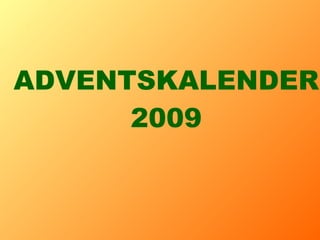 ADVENTSKALENDER 2009 