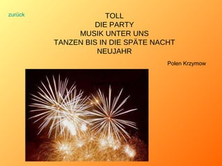 TOLL DIE PARTY MUSIK UNTER UNS TANZEN BIS IN DIE SPÄTE NACHT NEUJAHR Polen Krzymow Polen Krzymow zurück 
