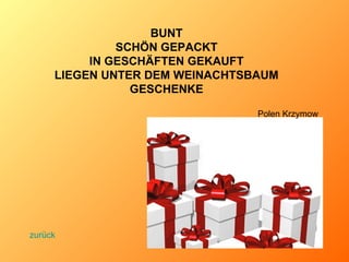 BUNT SCHÖN GEPACKT IN GESCHÄFTEN GEKAUFT LIEGEN UNTER DEM WEINACHTSBAUM GESCHENKE Polen Krzymow  zurück 