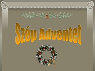 Szép Adventet 
