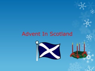 Advent In Scotland

 