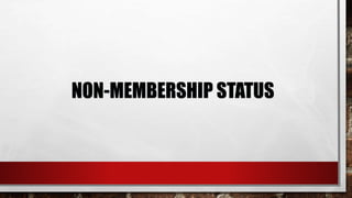 NON-MEMBERSHIP STATUS
 