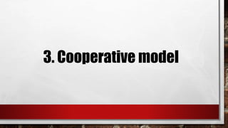 3. Cooperative model
 