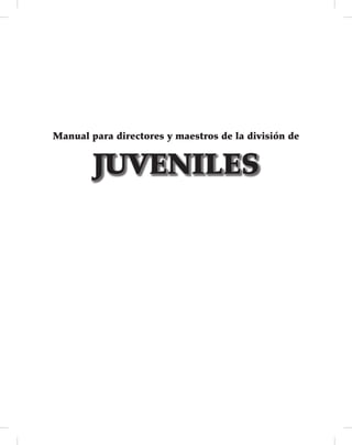Manual para directores y maestros de la división de 
JUVENILES  