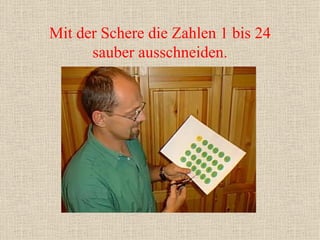 Mit der Schere die Zahlen 1 bis 24 sauber ausschneiden. 
