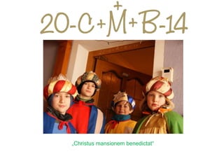„Christus mansionem benedictat“
 