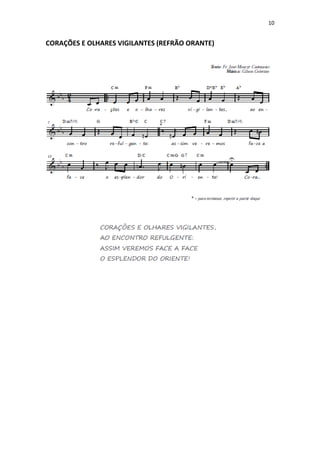 10
CORAÇÕES E OLHARES VIGILANTES (REFRÃO ORANTE)
 