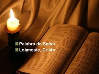 Palabra do Señor Loámoste, Cristo 
