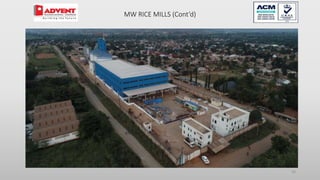 46
MW RICE MILLS (Cont’d)
 