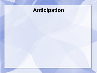 Anticipation 