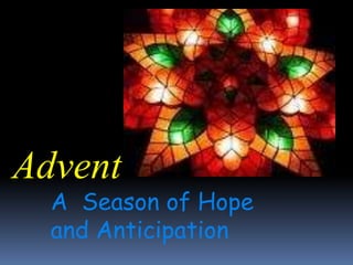 Advent A  Season of Hope and Anticipation 