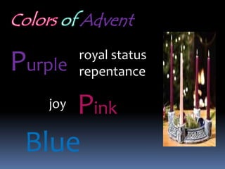 Colorsof AdventPurpleroyal statusrepentancePinkjoyBlue